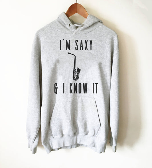 I'm Saxy & I Know It Hoodie - Saxaphone shirt, Saxaphone gifts, Band shirts, Music puns, Music shirt, Gift for musician, Saxaphone Hoodie