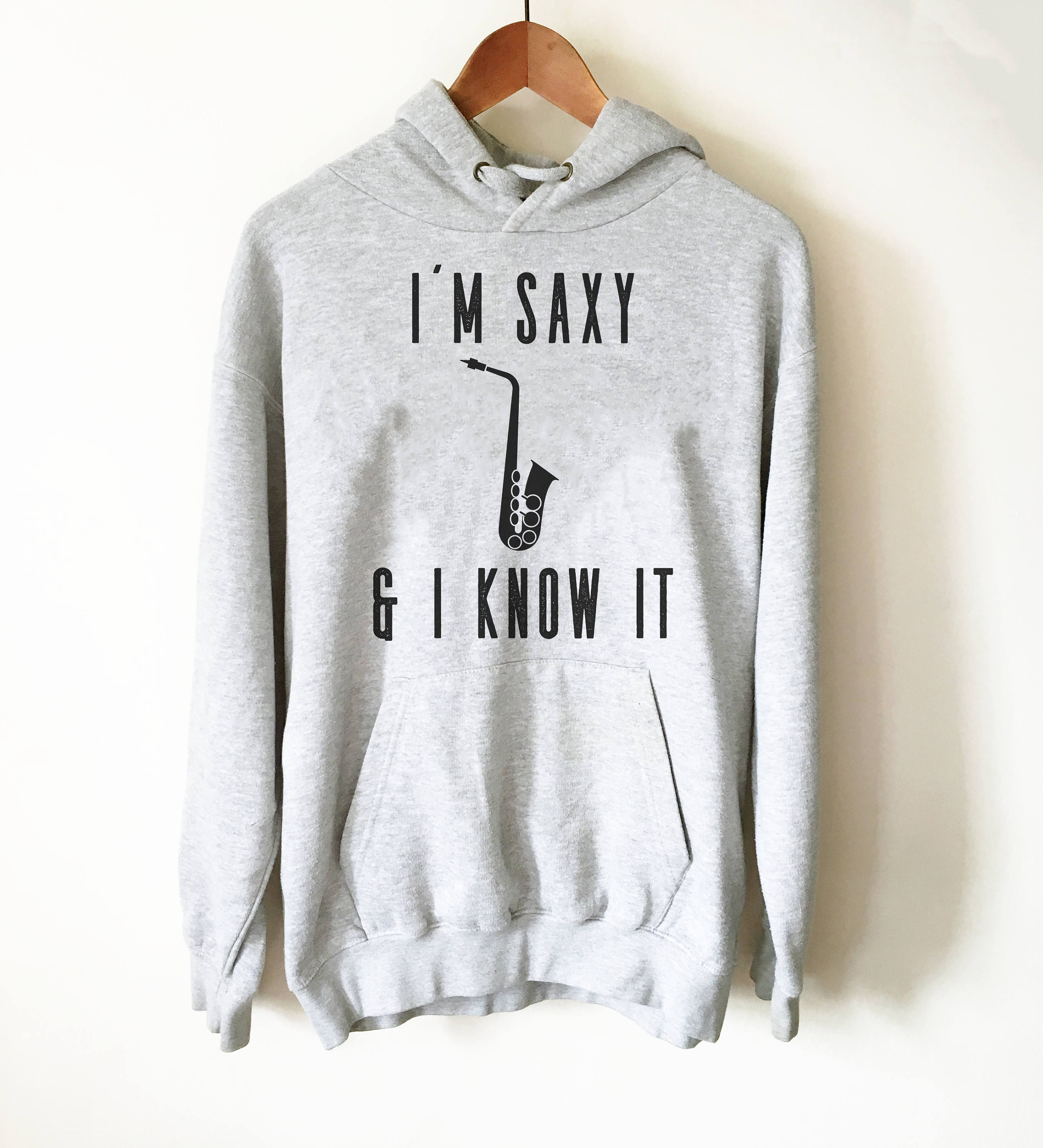 I'm Saxy & I Know It Hoodie - Saxaphone shirt, Saxaphone gifts, Band shirts, Music puns, Music shirt, Gift for musician, Saxaphone Hoodie - Stag & Peach Co