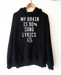My Brain Is 90% Song Lyrics Hoodie - Music lover shirt | Music shirt | Music lover gift | Karaoke shirt | Karaoke singer | Karaoke gift