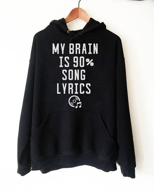 My Brain Is 90% Song Lyrics Hoodie - Music lover shirt | Music shirt | Music lover gift | Karaoke shirt | Karaoke singer | Karaoke gift