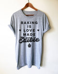 Baking Is Love Made Edible Unisex Shirt - Stag & Peach Co