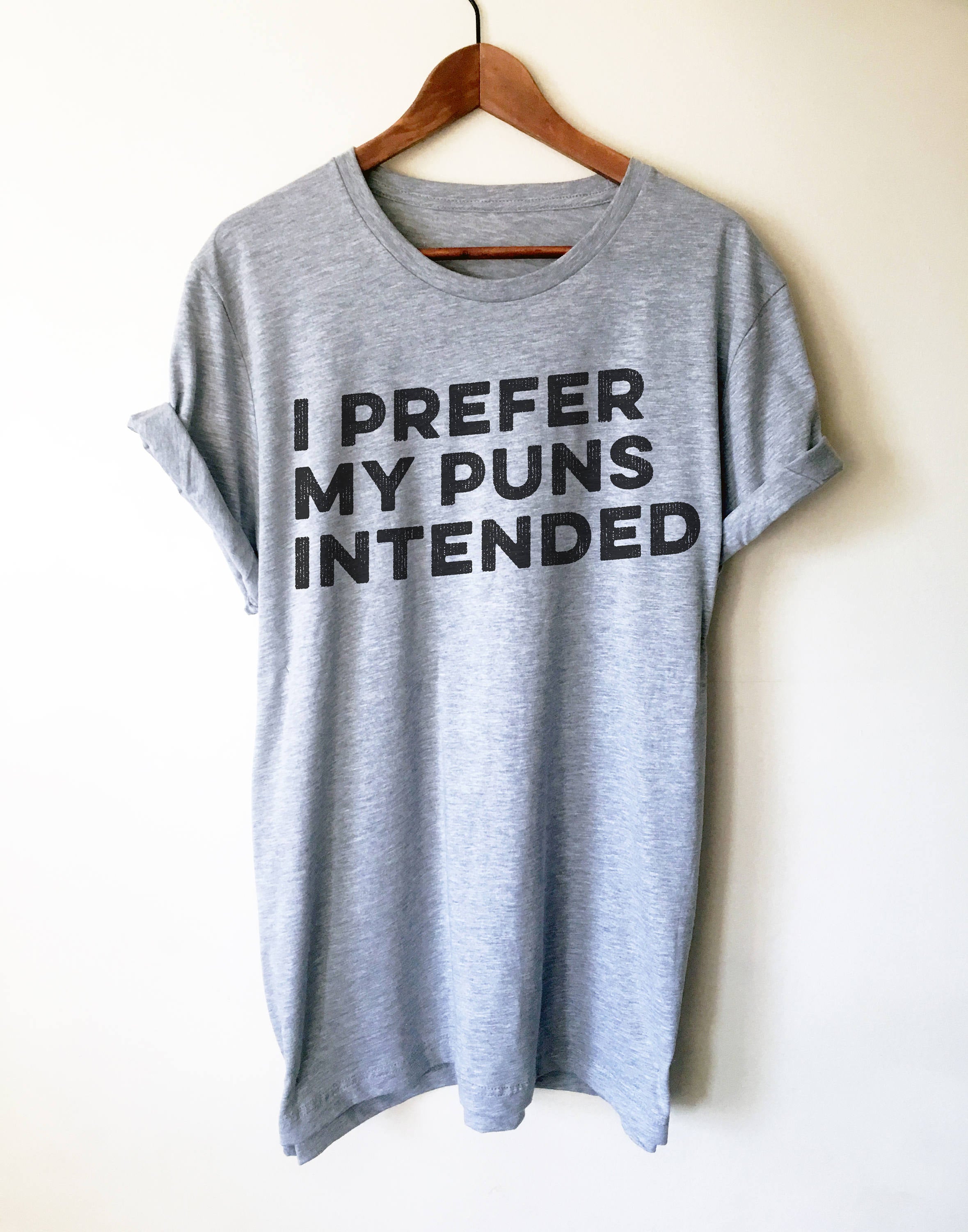 I Prefer My Puns Intended Unisex Shirt  book lover t shirts - book lover gift - bookworm gift - bibliophile - Grammar Vocabulary Punctuation - Stag & Peach Co