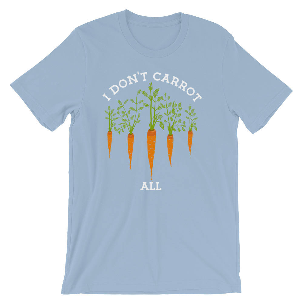 I Don't Carrot All Unisex Shirt - Gardening gift | Gardening shirt | Veggie Pun | Vegan Shirt | Plant Shirt | Foodie Gift | Vegetable shirt - Stag & Peach Co