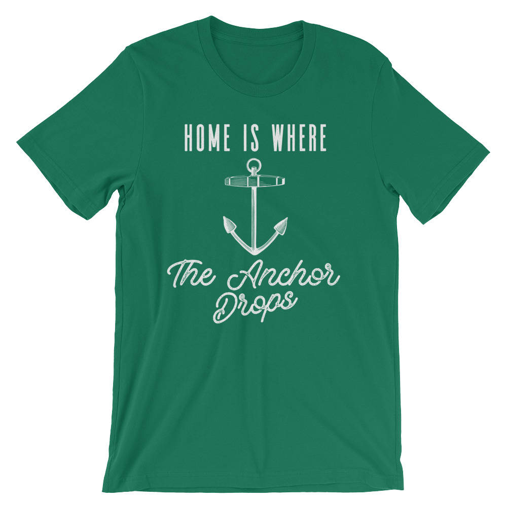 Home is Where The Anchor Drops Unisex Shirt - Sailor shirt, Nautical shirt, Anchor shirt, Navy shirt, Sailing shirt, Sailor gift, Boat shirt - Stag & Peach Co