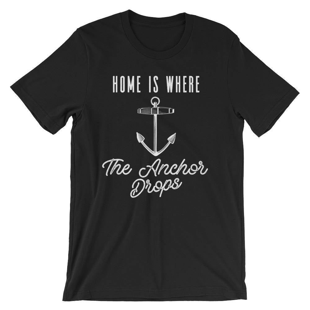 Home is Where The Anchor Drops Unisex Shirt - Sailor shirt, Nautical shirt, Anchor shirt, Navy shirt, Sailing shirt, Sailor gift, Boat shirt - Stag & Peach Co
