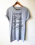 Camp Hair Don't Care Unisex Shirt - Camping shirt, Happy camper shirt, Happy camper, Camping, Hiking shirt, Camping gift, Camp shirt