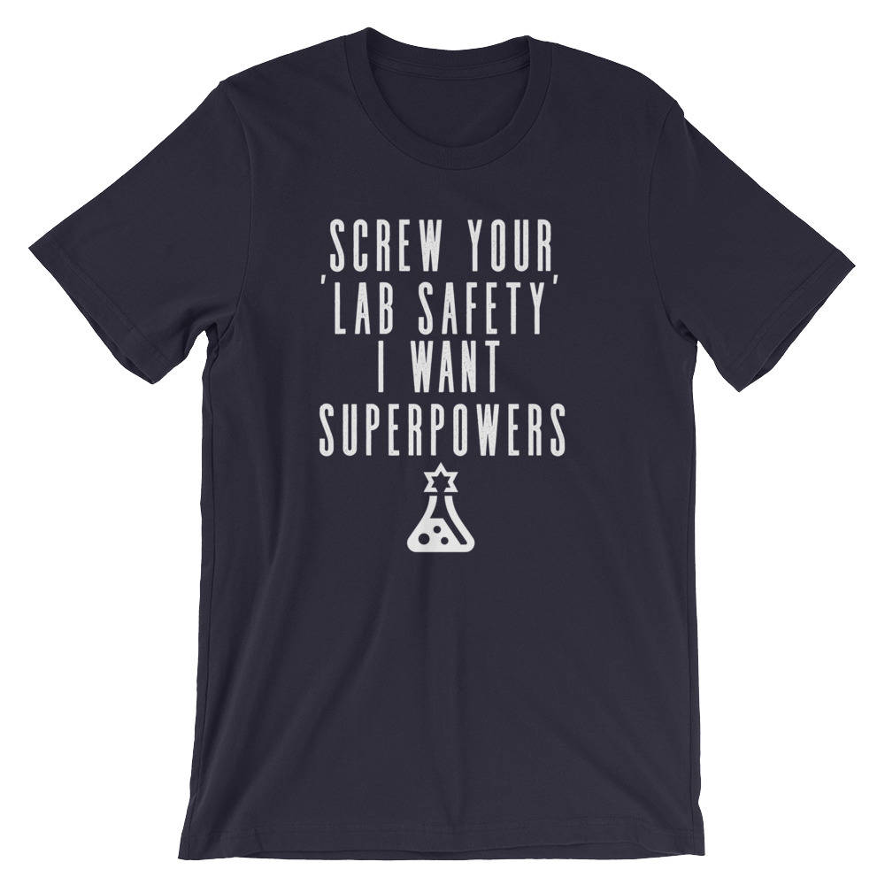 Screw Your Lab Safety I Want Superpowers Unisex Shirt - Chemistry shirt, Science shirt, Chemistry gift, Chemistry teacher, Chemist gift