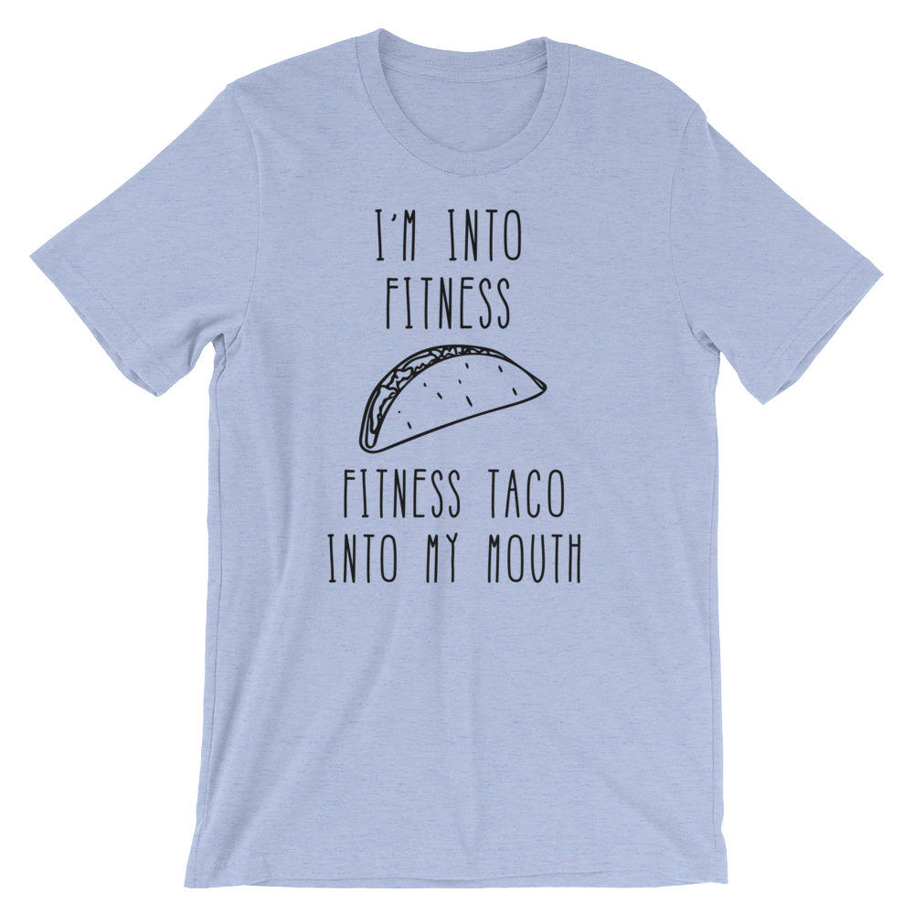 I'm Into Fitness, Fitness Taco Into My Mouth Unisex Shirt - Taco shirt, Funny taco shirt, Fitness taco shirt, Taco shirts, Workout shirt,