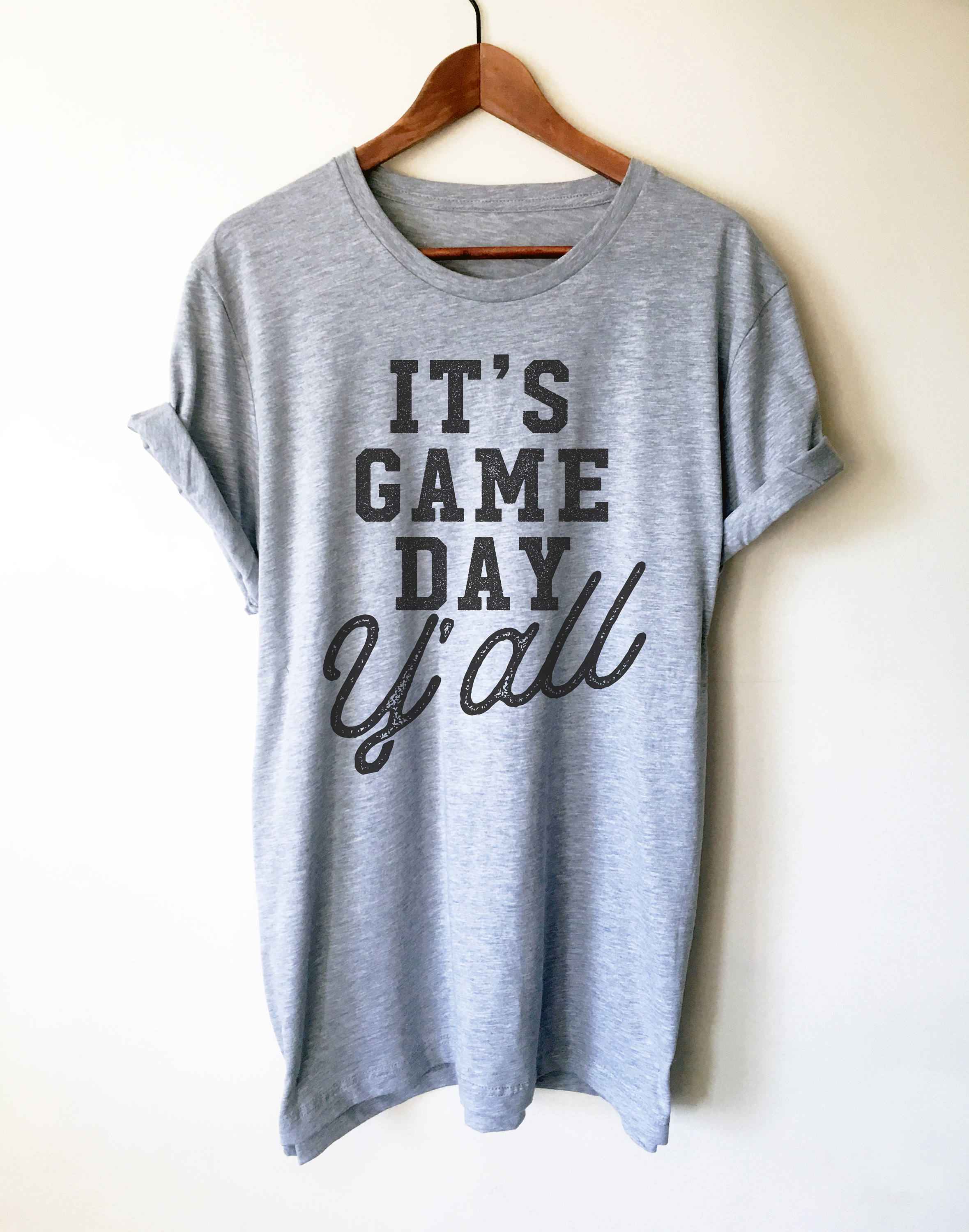 It's Game Day Y'all Unisex Shirt - Game Day Shirt, Football Shirt, Tailgating Shirt, Football Season, Basketball Gameday, Gameday Tees, Fan