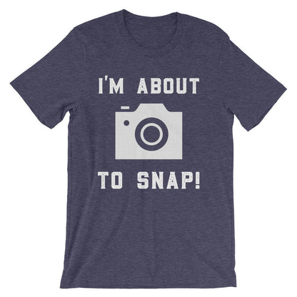 I'm About To Snap! Unisex Shirt - Photographer Gift, Camera TShirt, Photography Shirt, Photographer Shirt, Camera Shirt, Photography Gift