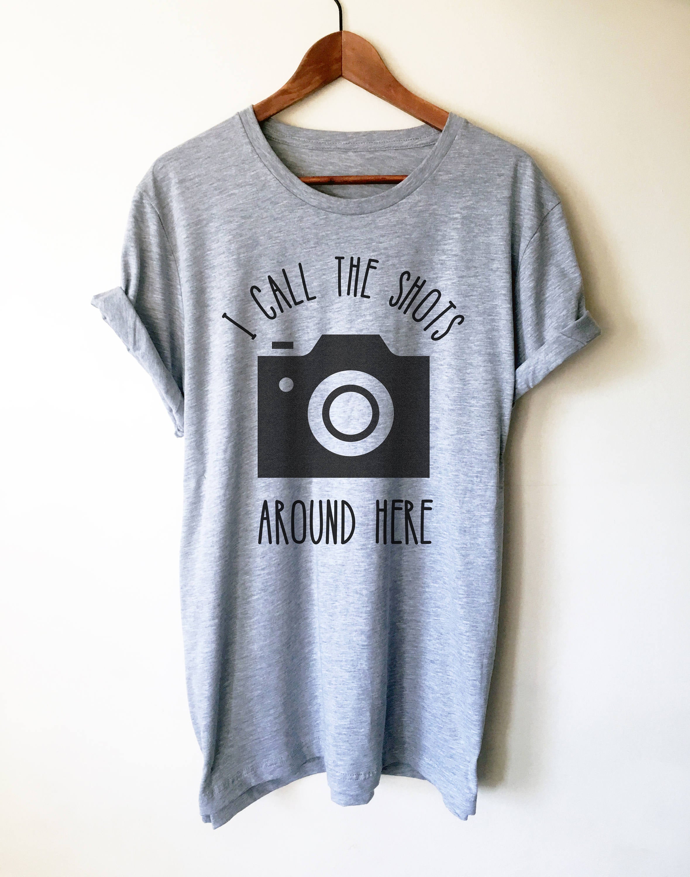 I Call The Shots Around Here Unisex Shirt - Photographer Gift, Camera TShirt, Photography Shirt, Photographer Shirt, Camera Shirt - Stag & Peach Co