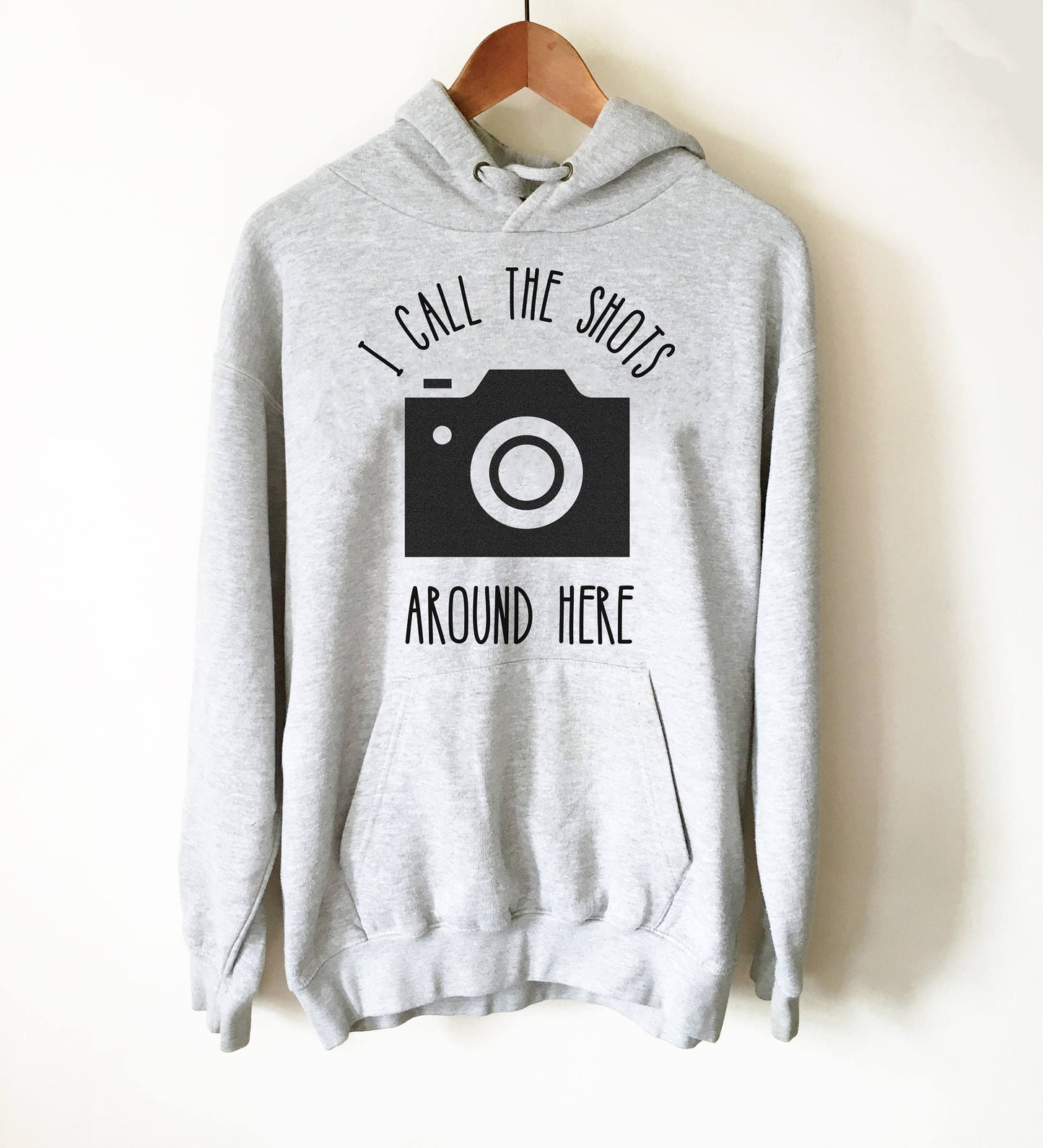I Call The Shots Around Here Hoodie - Photographer Gift, Camera TShirt, Photography Shirt, Photographer Shirt, Camera Shirt
