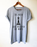 The Queen Goes Wherever She Wants Unisex Shirt, Chess Shirt, Chess Player, Funny Chess Shirt, Chess Player Gift, Chess Mom, Queen Shirt - Stag & Peach Co