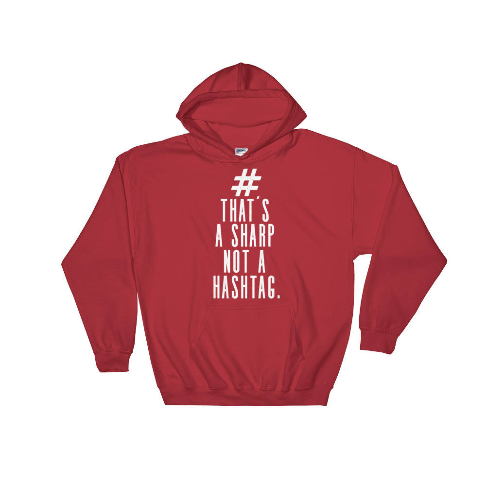 That's A Sharp Not A Hashtag Hoodie - Musician shirt, Musician gift, Band shirt, Music teacher gift, Composer shirt, Music lover shirt