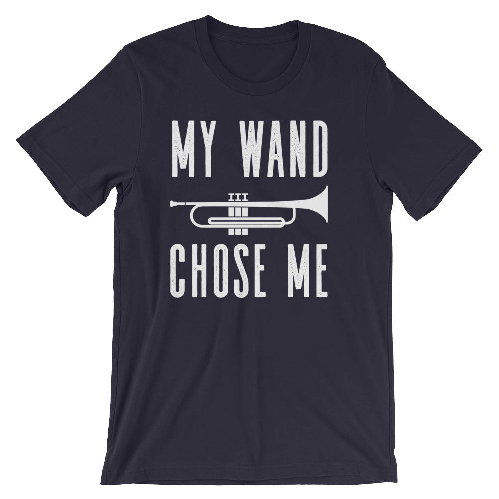 My Wand Chose Me Unisex Shirt - Trumpet shirt, Trumpet gift, Trumpet player, Trumpet tee, Musician gift, Marching band shirt, Band shirt