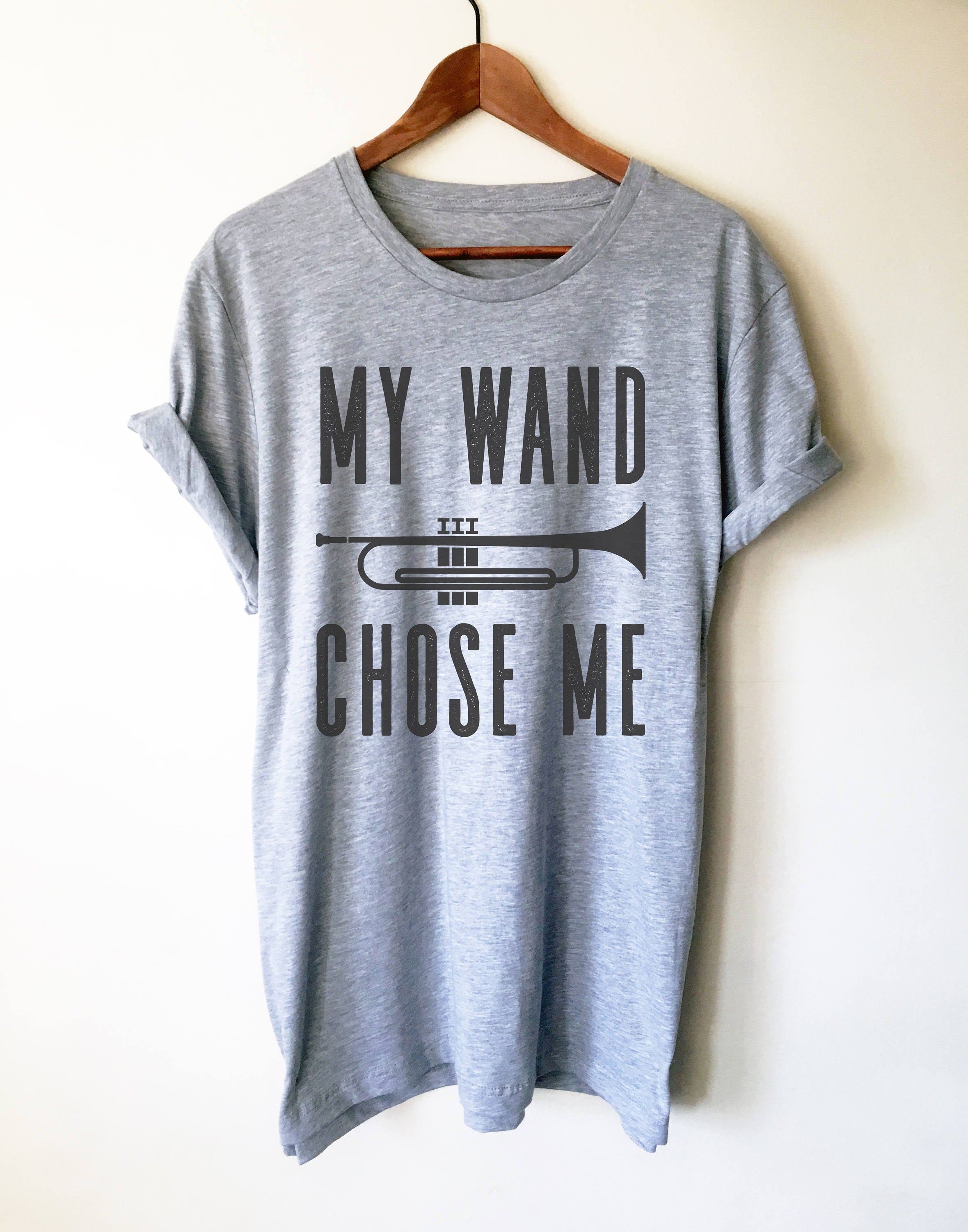 My Wand Chose Me Unisex Shirt - Trumpet shirt, Trumpet gift, Trumpet player, Trumpet tee, Musician gift, Marching band shirt, Band shirt