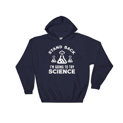 Stand Back I'm Going To Try Science Hoodie - Chemistry shirt, Science shirt, Periodic table shirt, Chemistry gift, Chemistry teacher