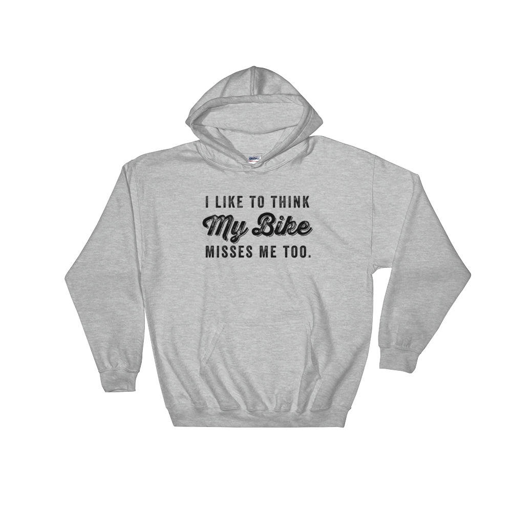 I Like To Think My Bike Misses Me Too Hoodie - Cycling hoodie, Cyclists gift, Bicycle shirt, Bicycle tshirt women, Bicycle lover gift - Stag & Peach Co