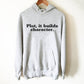 Plot, It Builds Character Hoodie - Theatre Shirt, Theatre gift, Broadway shirt, Actor shirt, Book lover t shirts, Book lover gift