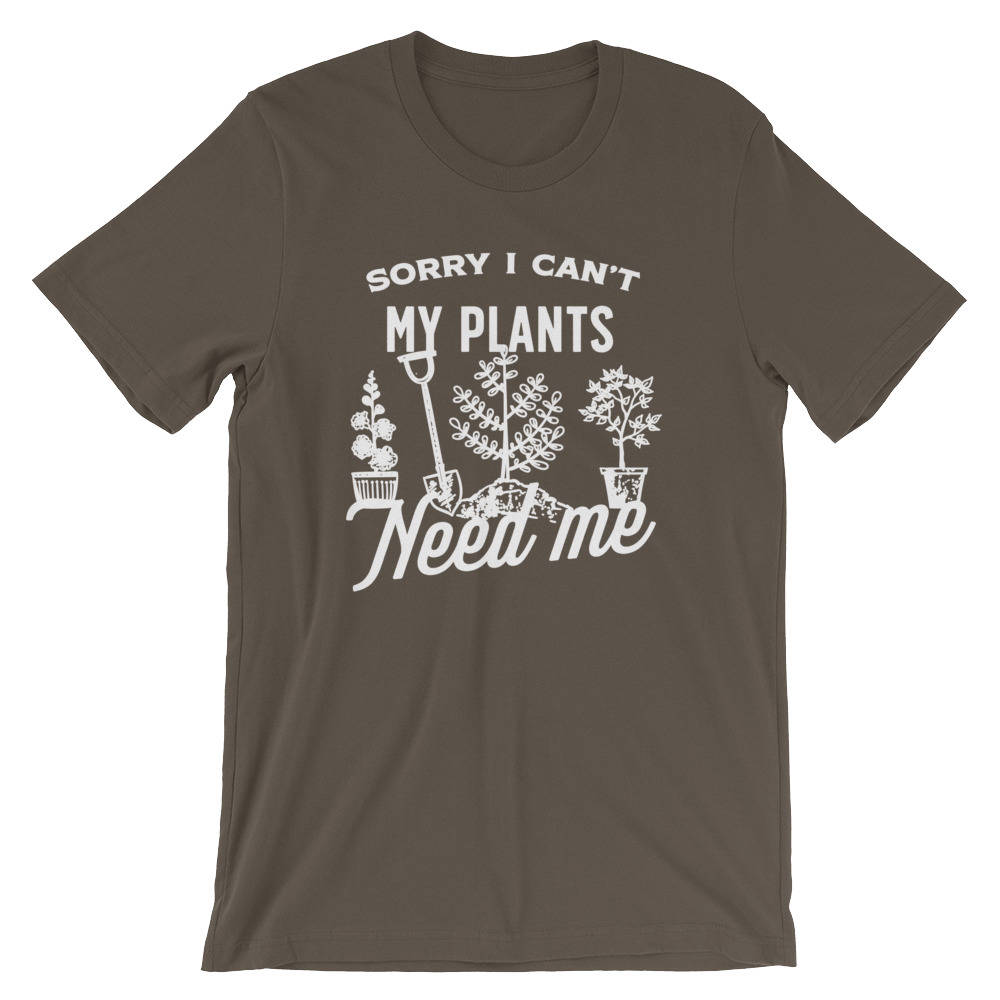 Sorry I Can't My Plants Need Me Unisex Shirt - Gardening Shirt, Gardener Gift, Plant Shirt, Funny Sayings, Novelty Gift, Graphic T-Shirt - Stag & Peach Co