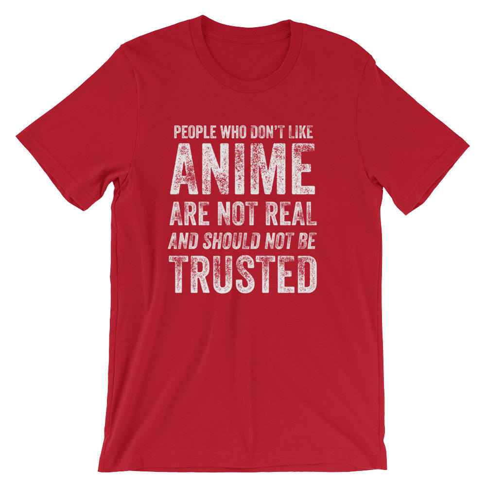 People Who Don't Like Anime Are Not Real Unisex Shirt - Anime shirt, Manga shirt, Anime shirts, Anime gift, Anime gifts, Japanese shirt