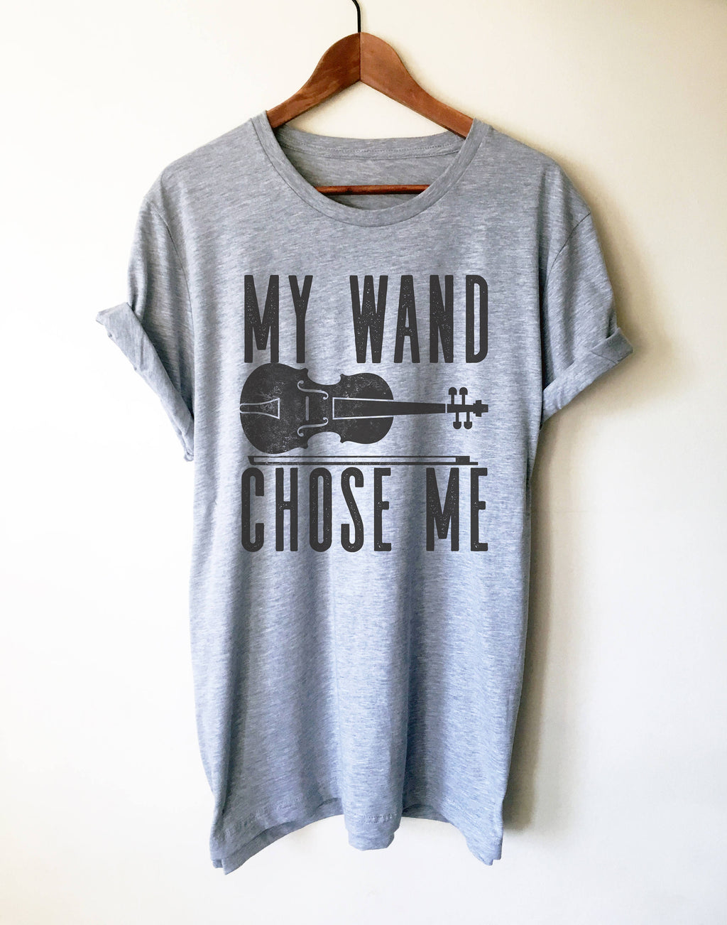 My Wand (Violin) Chose Me Unisex Shirt - Violinist gift, Violin shirt, Violin gifts, Music teacher gift, Musician gift, Orchestra shirt