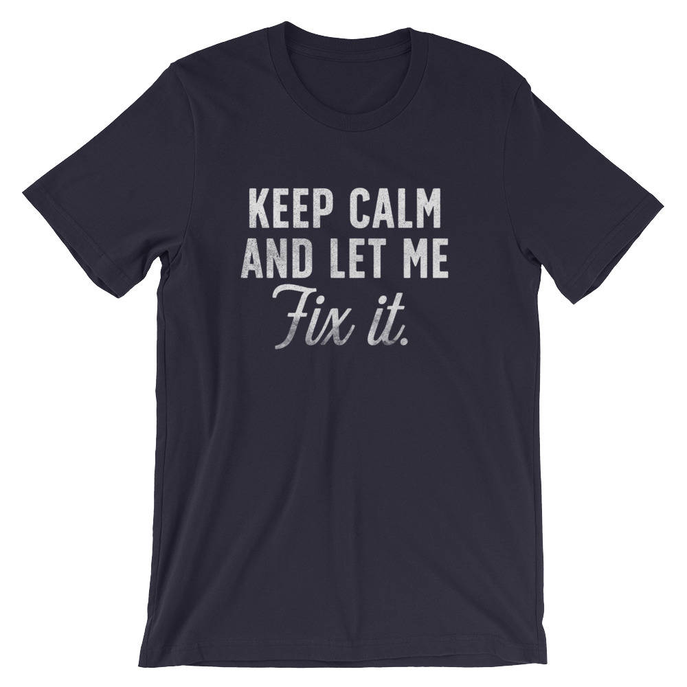 Keep Calm And Let Me Fix It Unisex Shirt - Carpenter shirt, Woodworker, Woodworking, Construction worker, Carpenter tshirt, Woodworking gift