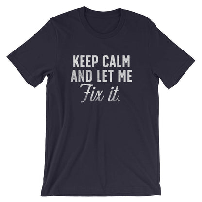 Keep Calm And Let Me Fix It Unisex Shirt - Carpenter shirt, Woodworker, Woodworking, Construction worker, Carpenter tshirt, Woodworking gift