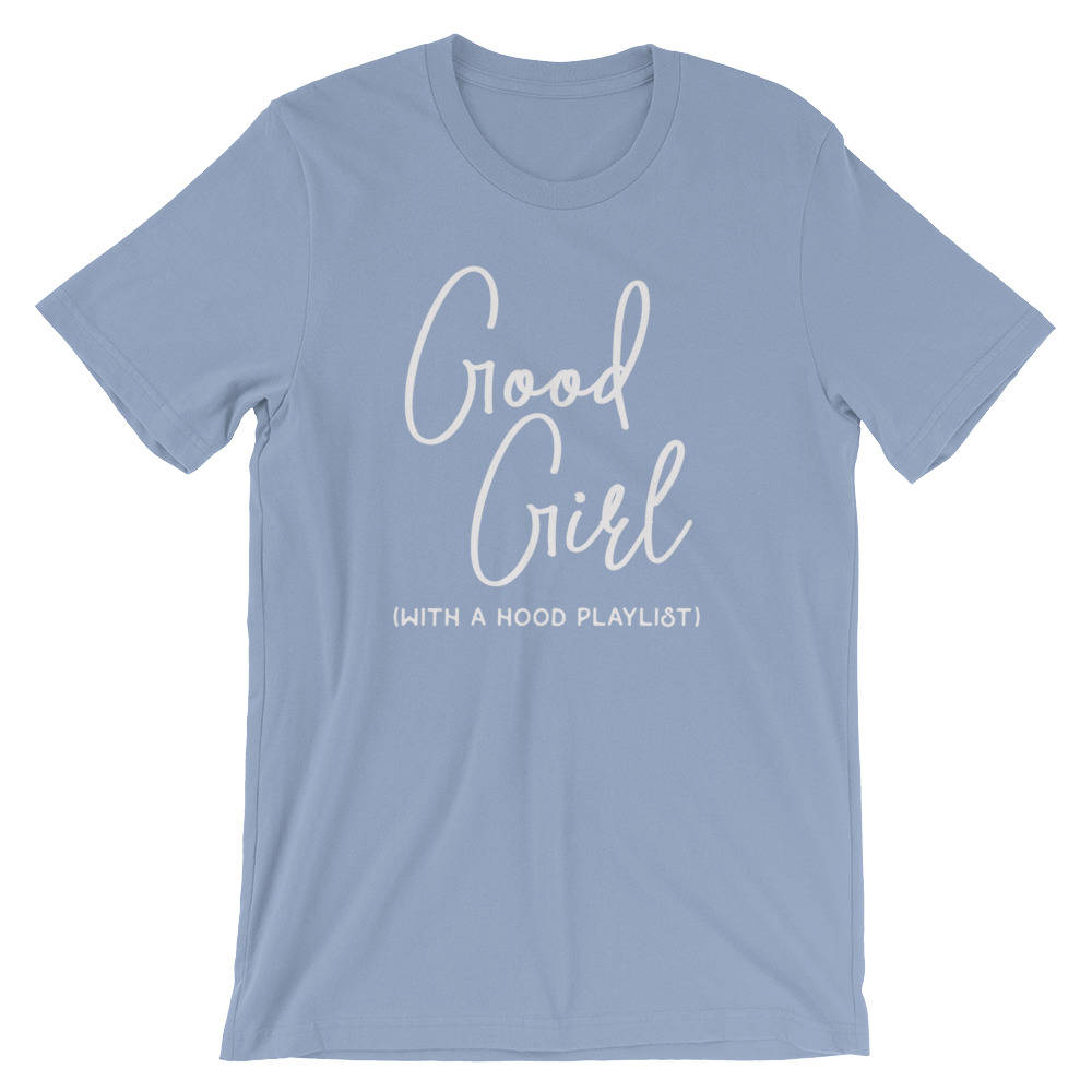 Good Girl With A Hood Playlist Unisex Shirt - Hip hop shirt, Rap shirt, Gangsta rap shirt, Music lover shirt, Music shirt, Karaoke shirt