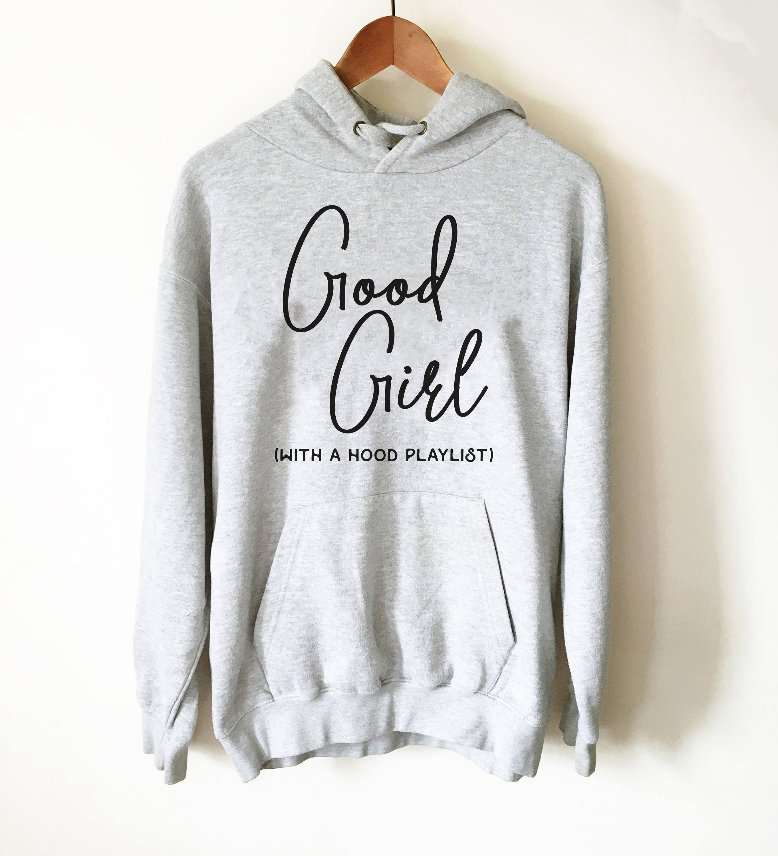 Good Girl With A Hood Playlist Hoodie - Hip hop hoodie, Rap shirt, Gangsta rap shirt, Music lover shirt, Music shirt, Karaoke shirt