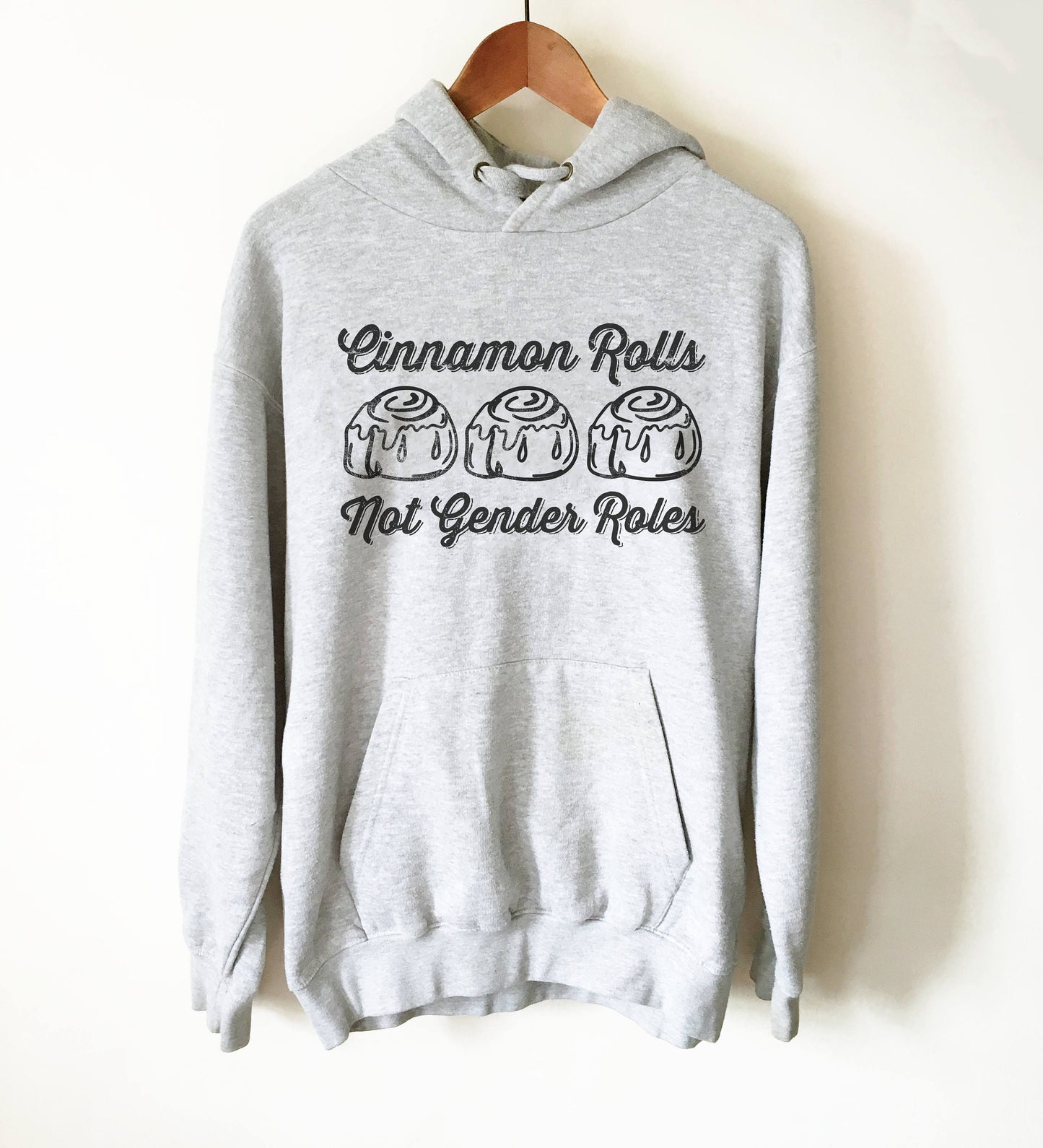 Cinnamon Rolls Not Gender Roles Hooded Sweatshirt - Feminist Shirt, Girl Power Shirt, Feminist Gift, The Future Is Female, Feminist Quote