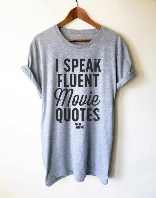 I Speak Fluent Movie Quotes Unisex Shirt - Movie lover tee | Movie quotes shirt | Movie fan gift | Movie addict gifts | Movie buff