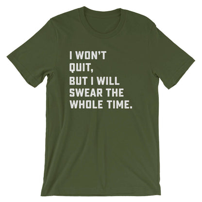 I Won't Quit But I Will Swear The Whole Time Unisex Shirt - Running shirt, Marathon shirt, Funny running shirt, Workout Shirt, Fitness shirt