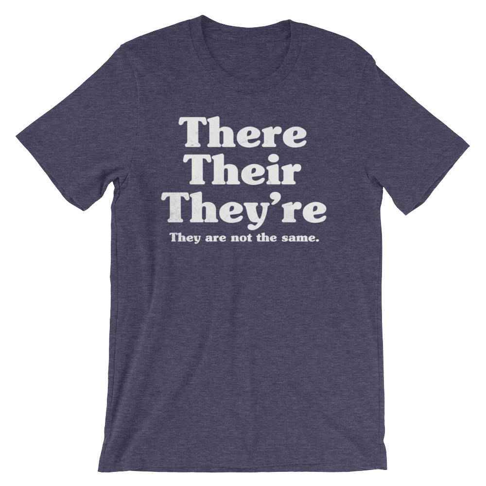 There Their They're They Are Not The Same Unisex Shirt - English Teacher gift, Book lover t shirts, Grammar, Vocabulary, Punctuation