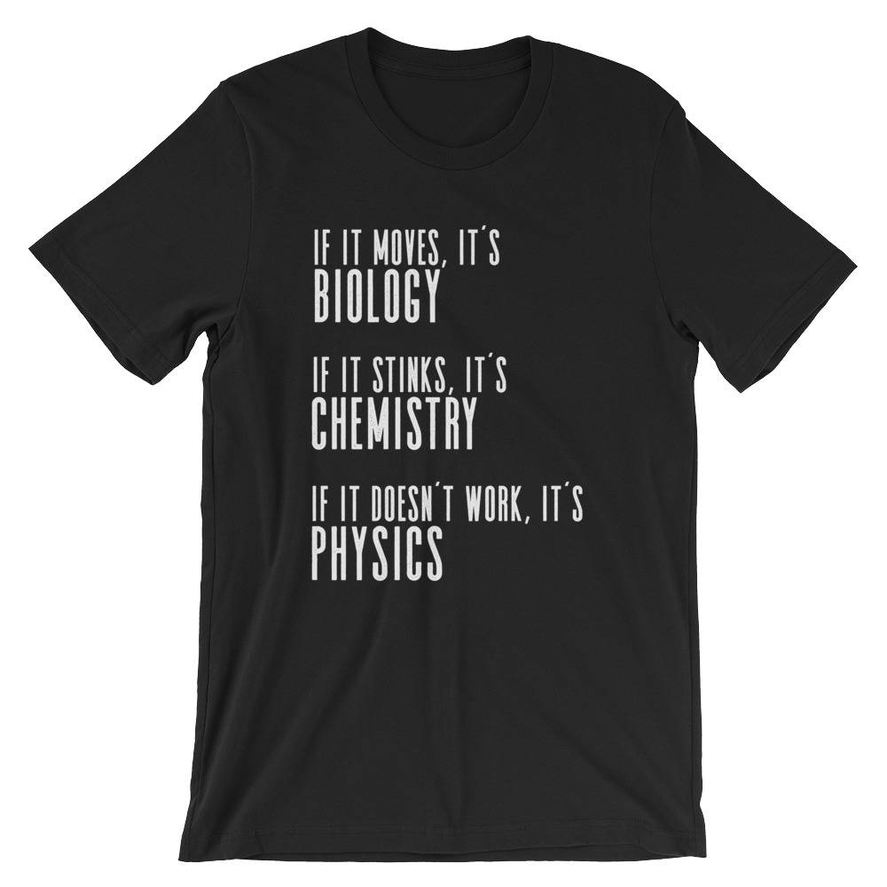 If It Moves It's Biology Unisex Shirt - Biology shirt, Chemistry Shirt, Physics shirt, Chemistry shirt, Science shirt, Periodic table shirt - Stag & Peach Co