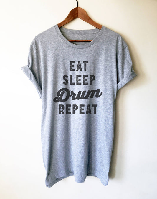 Eat Sleep Drum Repeat Unisex Shirt - Drum shirt, Drummer tee shirt, Drums tee shirt, Bassist shirt, Musician gift, Garage band tee, Drummer