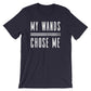 My Wands (Drumsticks) Chose Me Unisex Shirt -  Drum shirt, Drummer tee shirt, Drums tee shirt, Bassist shirt, Musician gift, Garage band tee