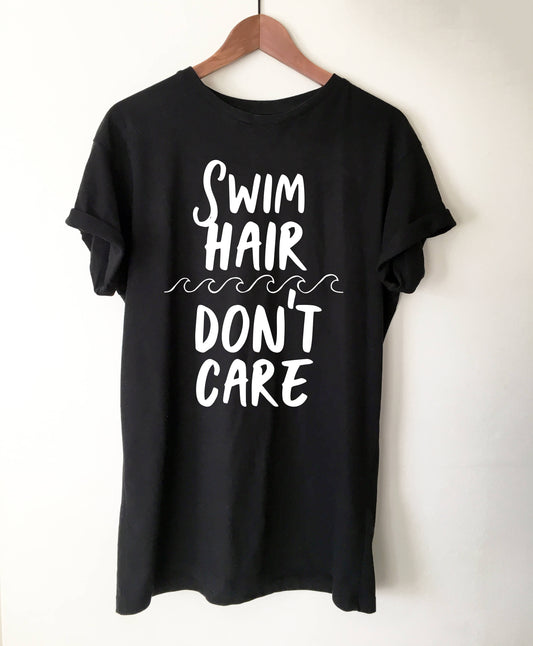 Swim Hair Don't Care Unisex T-Shirt