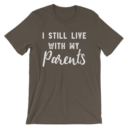 I Still Live With My Parents Unisex Shirt - Sarcasm Shirt, Teen Gift, 18th Birthday Shirt, 18th Birthday Gifts, Adulting Is Hard
