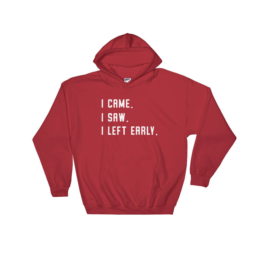 I Came I Saw I Left Early Hoodie - Introvert shirt, Introvert gift, Introverts unite, Antisocial shirt, Socially awkward, Introverting