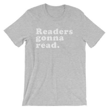 Readers Gonna Read Unisex T-Shirt - book lover t shirts - book lover gift - reading shirt - book lover gifts - bookworm gift - bibliophile