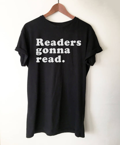 Readers Gonna Read Unisex T-Shirt - book lover t shirts - book lover gift - reading shirt - book lover gifts - bookworm gift - bibliophile