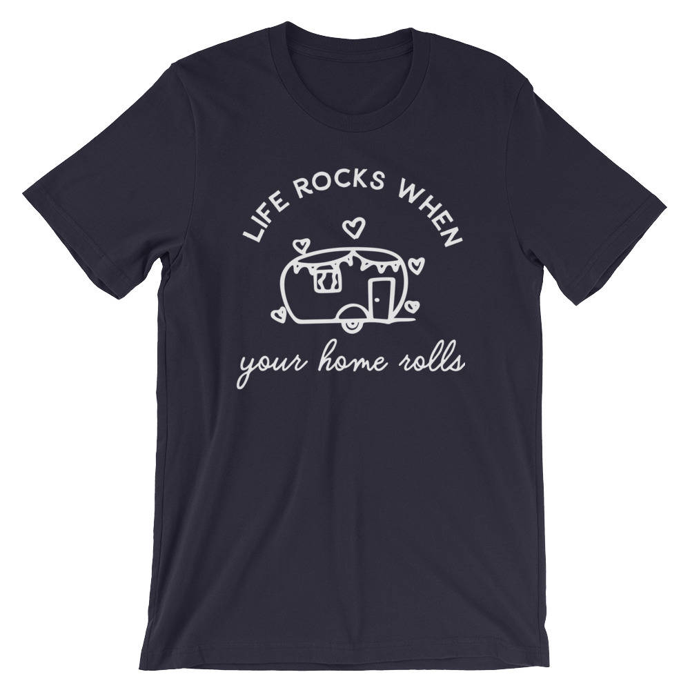 Life Rocks When Your Rolls Unisex T-Shirt - Camping Shirt, Happy camper shirt, Camper Gift, Funny RV Shirt, RV shirt, Camper shirt - Stag & Peach Co