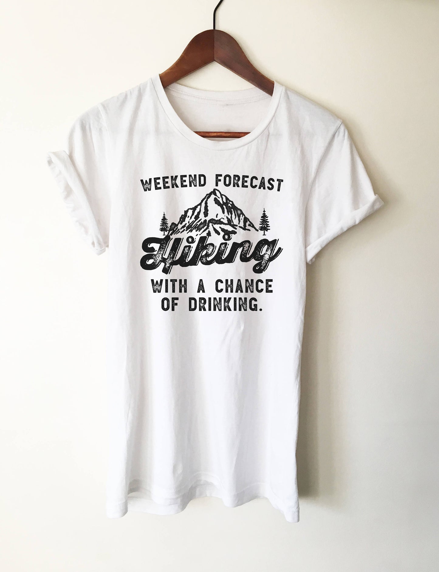 Hiking With A Chance Of Drinking Unisex Shirt - Hiking shirt, mountain shirt, wanderlust shirt, hiking shirt for women, gift for hiker