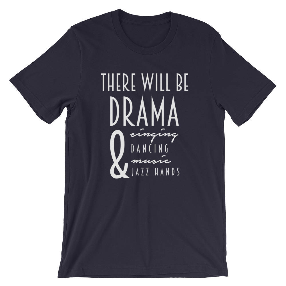 There Will Be Drama Unisex T-Shirt - - Theatre Shirt - Theatre gift - Broadway shirt - Actor shirt - Drama shirt - Actress shirt - Stag & Peach Co