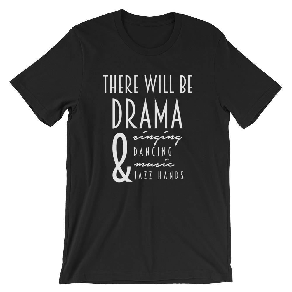 There Will Be Drama Unisex T-Shirt - - Theatre Shirt - Theatre gift - Broadway shirt - Actor shirt - Drama shirt - Actress shirt - Stag & Peach Co