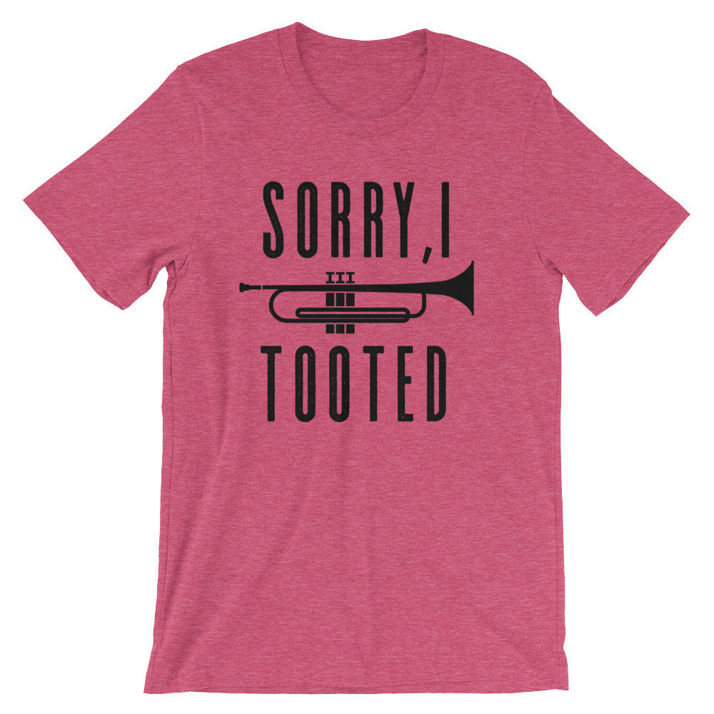 Sorry I Tooted Unisex Shirt - Trumpet shirt, Trumpet gift, Trumpet player, Trumpet tee, Musician gift, Marching band shirt, Band shirt - Stag & Peach Co