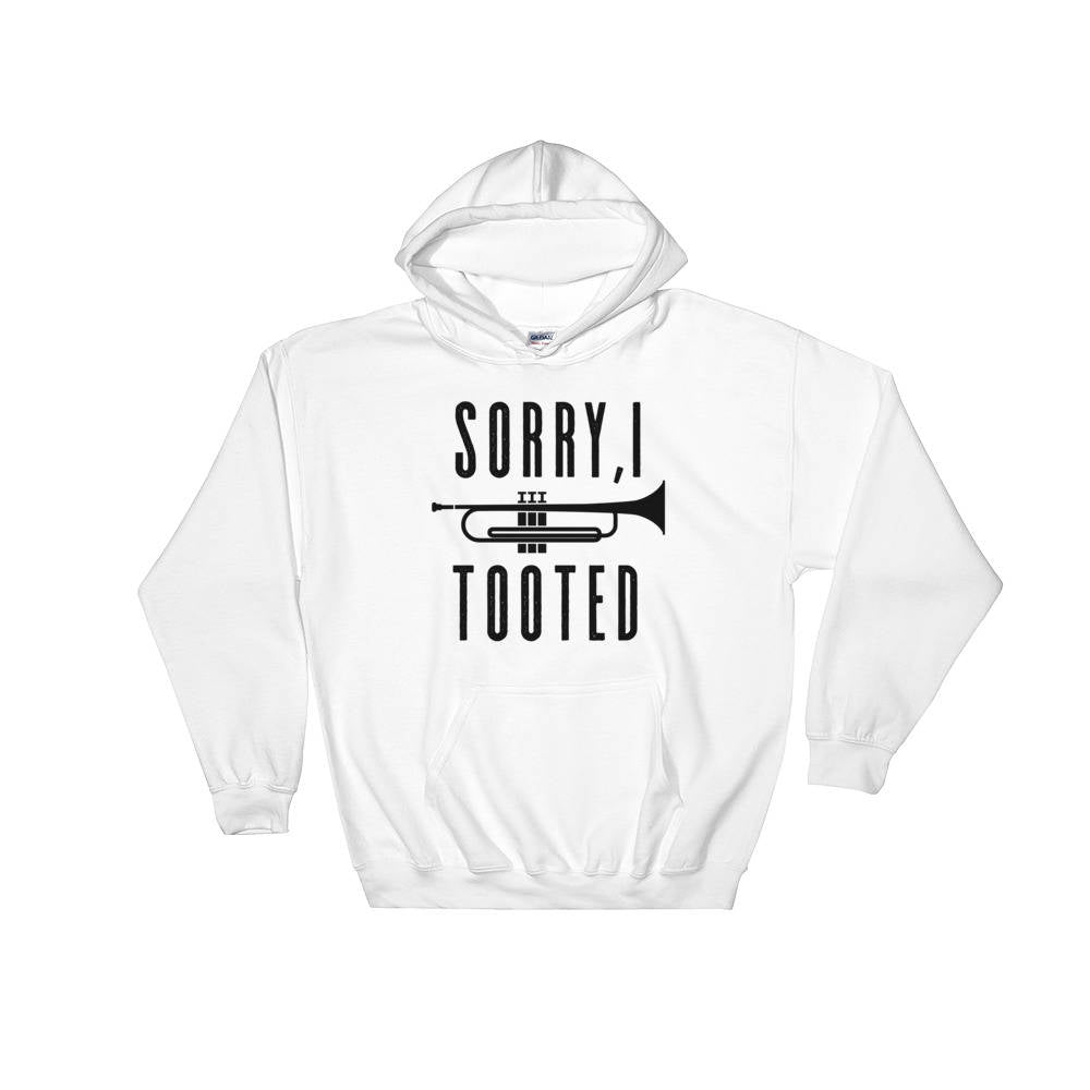 Sorry I Tooted Hoodie - Trumpet hoodie, Trumpet shirt, Trumpet gift, Trumpet player, Musician gift, Marching band shirt, Band shirt