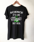 Science It's Like Magic But Real Unisex Shirt - Science shirt, Earth day shirt, Scientist shirt, Funny science shirt, Science teacher gift