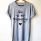 He Is My Valentine Unisex Shirt - Valentines day shirt | Valentines day gift | Funny Valentine Shirt | Gift for couple | Girlfriend gift